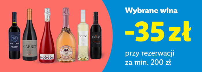Wybrane wina - 35 zł przy min. 200 zł