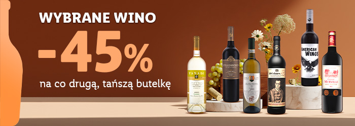 Wybrane wina minus 45% na co drugą, tańszą butelkę