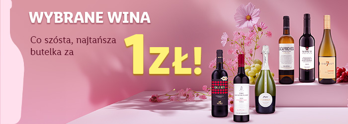Wybrane wina; Co szósta, najtańsza butelka za 1 zł!